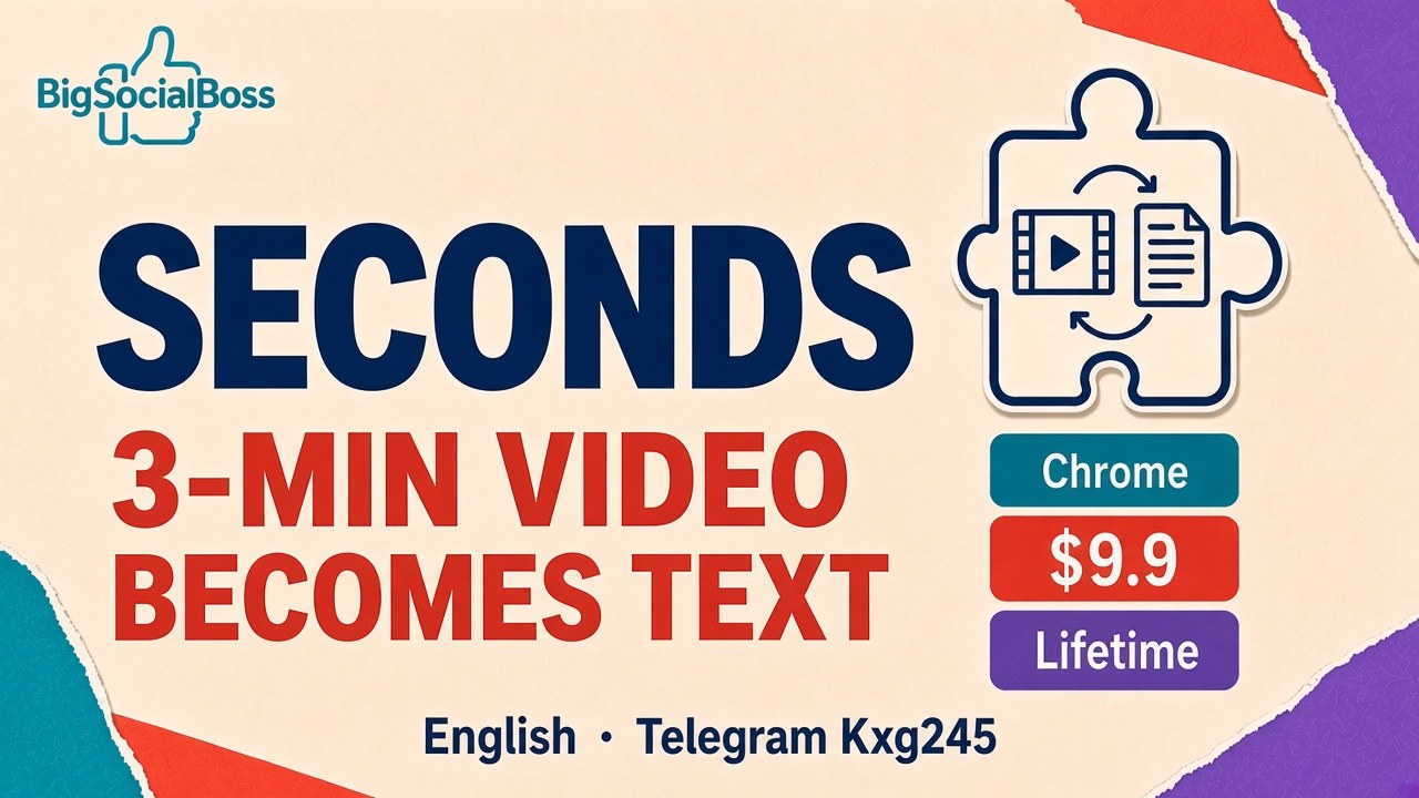 BigSocialBoss Video to Script: a three-minute video becomes text in seconds, lifetime $9.9